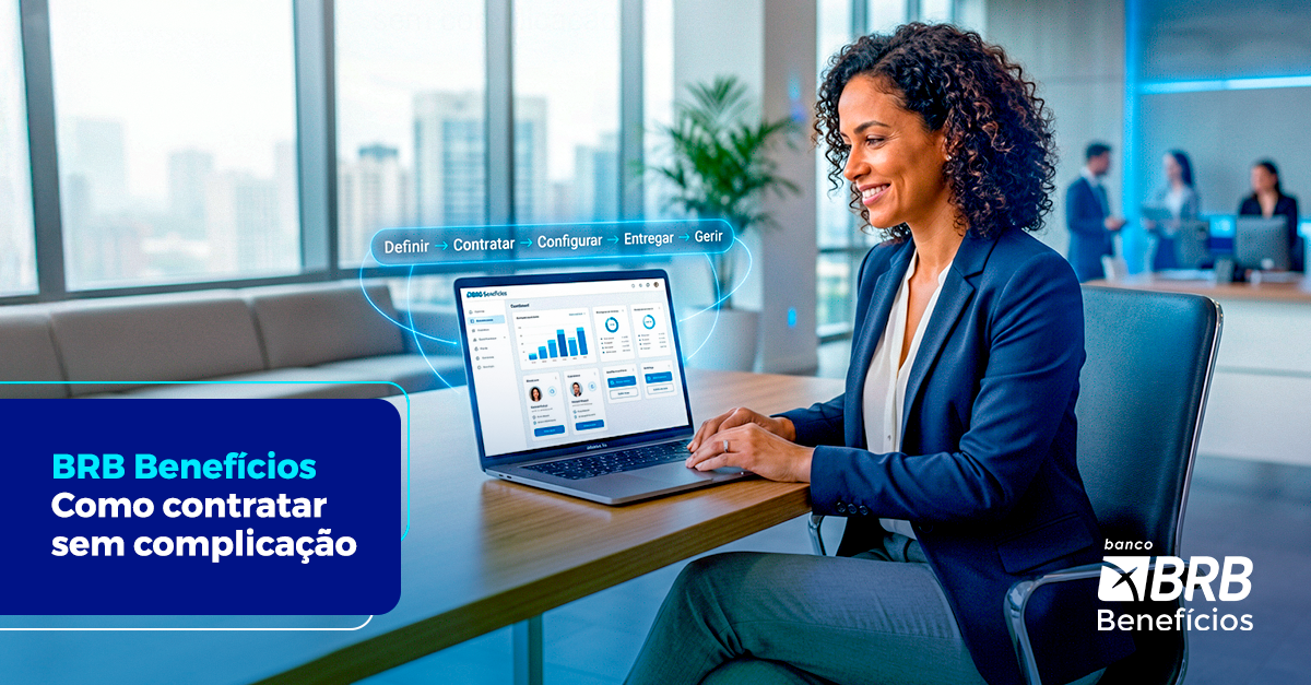 Como contratar o BRB Benefícios: passo a passo para empresas